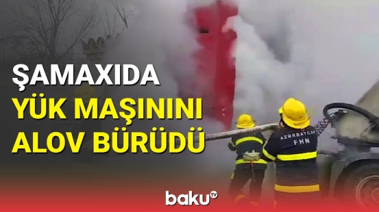 Şamaxıda qorxulu anlar I Yük maşını küçənin ortasında yandı