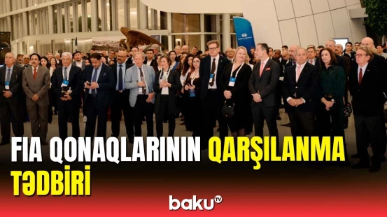 Heydər Əliyev Mərkəzində FIA həftəsi qonaqları belə qarşılandı