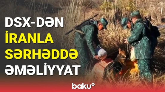 İrandan Azərbaycana narkotik keçirilməsinin qarşısı alındı