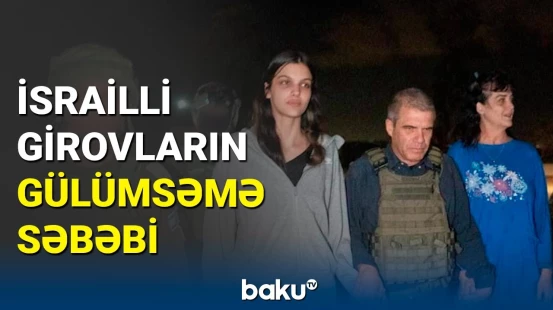 İsrail girovluqdan azad edilənlərlə bağlı dəhşətli faktlar açıqladı