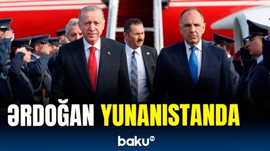Türkiyə Prezidenti Yunanıstanda səfərdədir