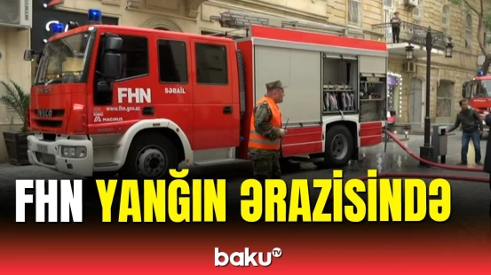Baku TV şəhərin mərkəzində yanğın olan ərazidə