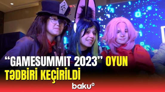 "GameSummit 2023" Bakıda | Virtual oyun sevənlər üçün möhtəşəm tədbir keçirildi