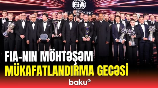 Bakıda bir ilk | FIA-nın möhtəşəm mükafatlandırma gecəsi keçirildi