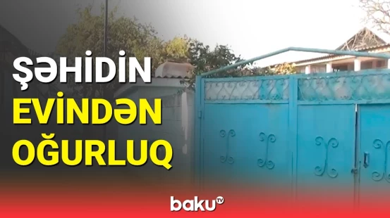 Neftçalada şəhid evindən oğurluq edən şəxs saxlanıldı