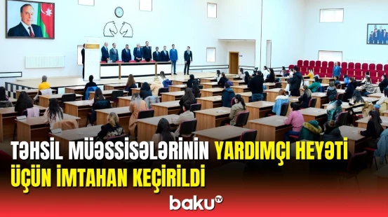 Naxçıvanda yenilik | məktəblərdə yardımçı vəzifələrə imtahanlar keçirildi