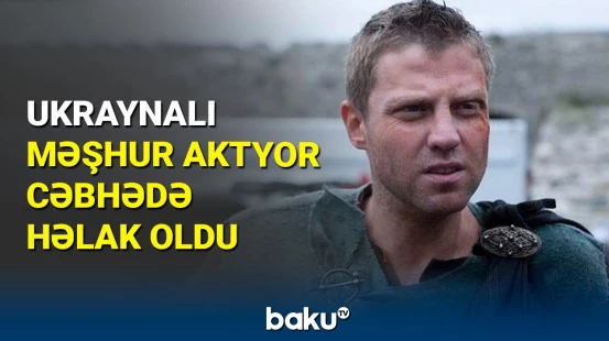 Aktyor müharibədə həlak oldu