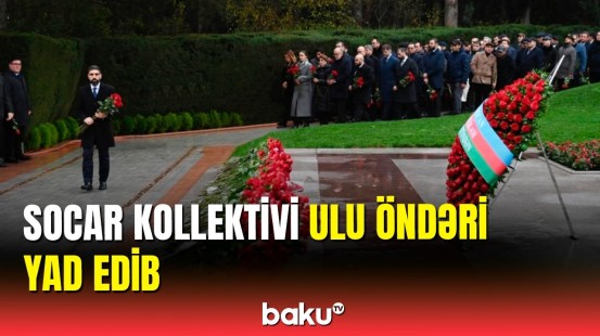 SOCAR kollektivi Heydər Əliyevin məzarını ziyarət edib