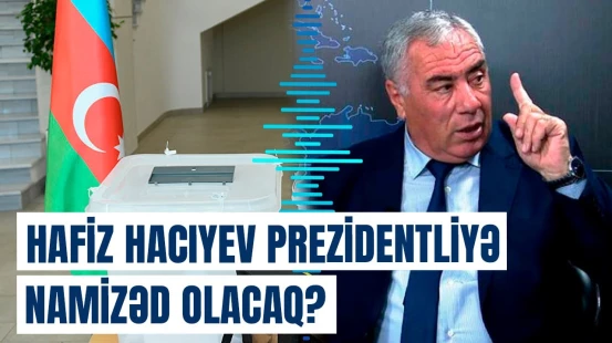 Bu partiyalarda xaos baş verir? - Hafiz Hacıyev qərarını açıqladı