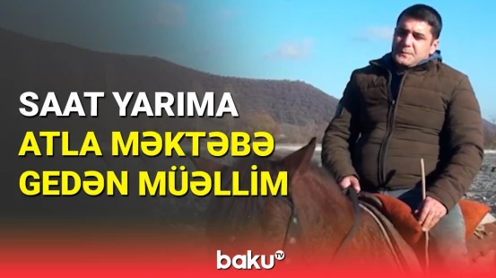 At qarışıq yıxıldım çaya... | 15 ildir dərsə atla gedən müəllim