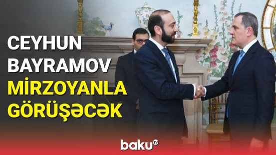 Azərbaycan və Ermənistan XİN rəhbərbəri nələri müzakirə edəcək?