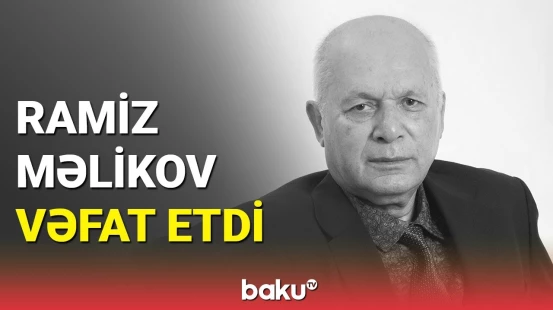 "Azdrama" Xalq artisti Ramiz Məlikovun ölümü ilə bağlı məlumat yaydı