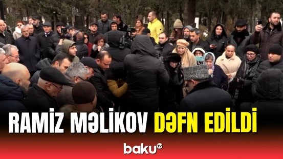 Xalq artistinə vida | "Baku TV" Ramiz Məlikovun dəfn mərasimində