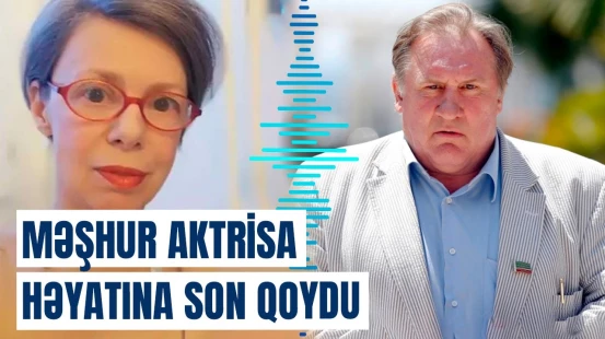 Məşhur aktyor Depardyeni zorakılıqda ittiham edən aktrisa vəfat etdi