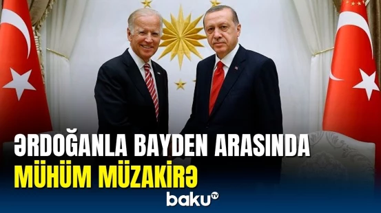 Ərdoğan Baydenlə danışdı | nələr müzakirə edildi?