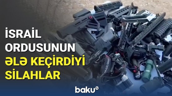 Hərbi qənimətlərin videosu | İsrail Müdafiə Qüvvələri görüntülər yaydı