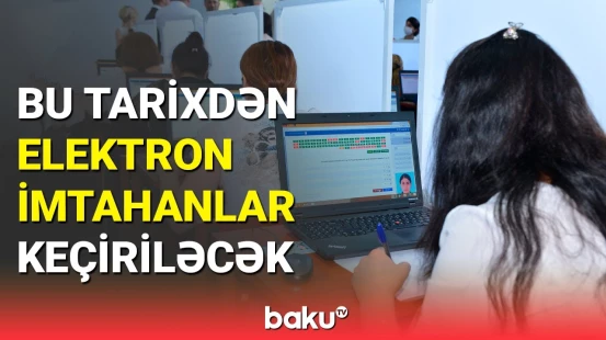 Şagirdlərin nəzərinə |  İmtahanlar yeni formada olacaq