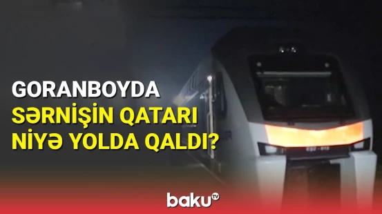 Goranboyda yolda qalan qatarla bağlı ADY-dən açıqlama