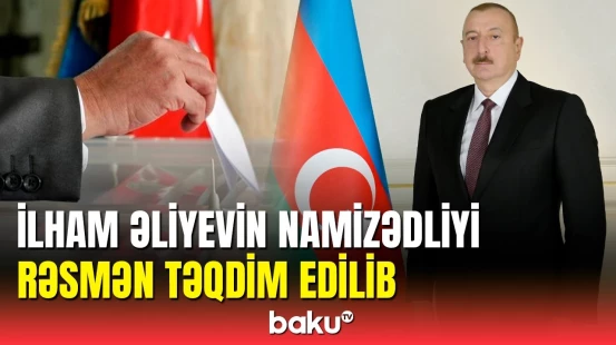 YAP İlham Əliyevin sənədlərini MSK-ya təqdim etdi