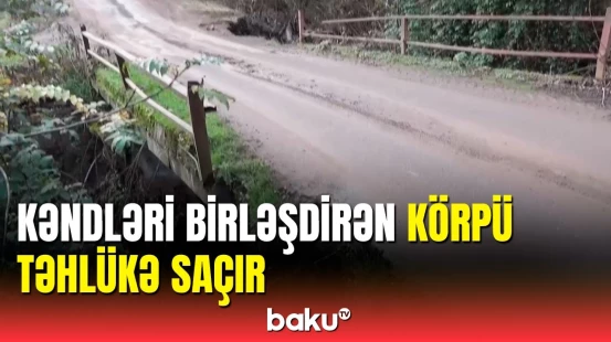 Astarada bir neçə kəndi birləşdirən körpü uçur