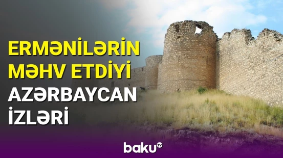 Vandalizmin bariz nümunəsi | Azərbaycanın mədəni irsinə qənim çıxan ermənilər