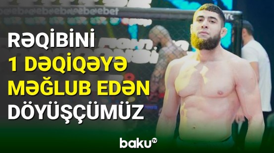 Azərbaycanlı MMA ustası rəqibini 1 dəqiqəyə məğlub edib