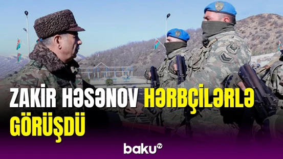 Müdafiə naziri Zakir Həsənov hərbçilərlə görüşdü | tapşırıqlar verildi