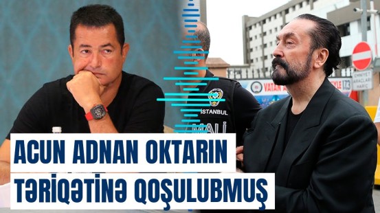 Acundan 8658 illik həbs edilən Adnan Oktarla bağlı gözlənilməz etiraf