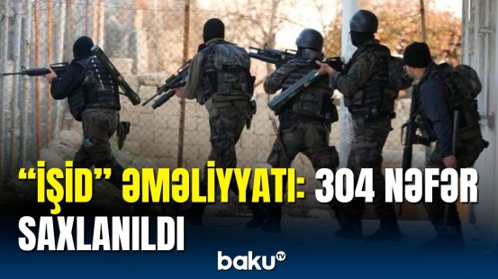 Türkiyənin 32 vilayətində İŞİD əməliyyatı | Türkiyə DİN-dən məlumat