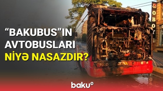 Təhlükə saçan avtobuslar | "BakuBus" əməkdaşını düşündürən sual