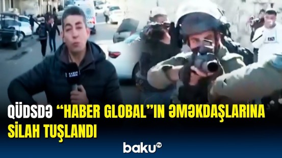 İsrail polisindən "Haber Global"ın əməkdaşlarına təzyiq