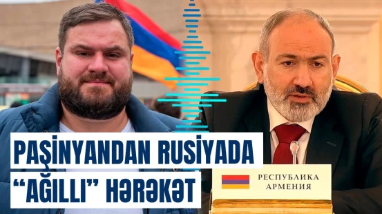 Badalyan Nikolu ifşa etdi | Paşinyanın Rusiyadakı saxtakarlığı üzə çıxdı