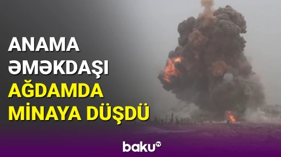 Ağdamda mina partlayışı | Yaralı təcili xəstəxanaya çatdırıldı