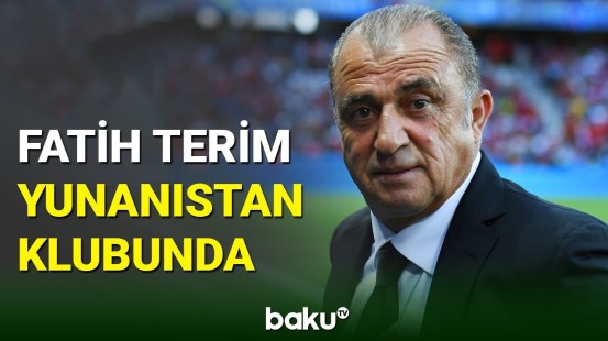 Türk futbolunun əfsanəsi Fatih Terim Yunanıstan klubunu çalışdıracaq