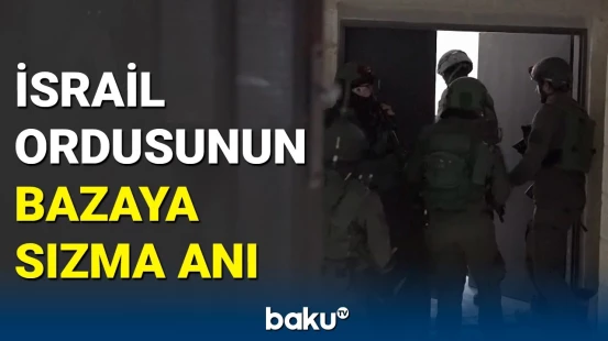 İsrail Müdafiə Ordusu yeni əməliyyatdan görüntülər yaydı