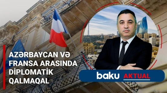 Parisin Bakıdan qisası | Diplomatlarımız Fransadan çıxarılır?