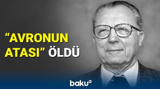 "Avronun atası" Jak Delor 98 yaşında vəfat etdi