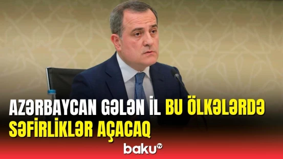 Daha iki ölkədə diplomatik nümayəndəliyimiz fəaliyyətə başlayacaq