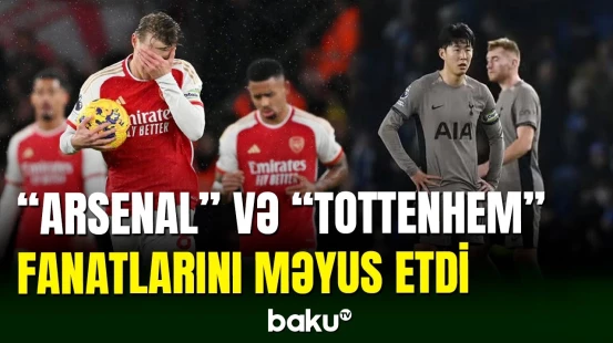 "Arsenal" və "Tottenhem" üçün Premyer Liqada uğursuz gecə