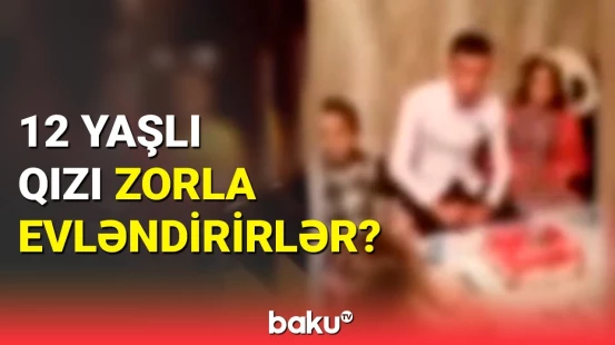 Sabirabadda nişanlandırılan azyaşlının ailəsi məsuliyyətə cəlb ediləcək?