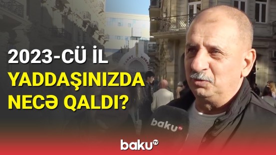 Sakinlər 2023-cü ili necə xatırlayacaq?