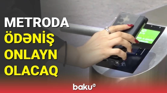 Bakı metrosunda QR biletlə ödəniş mümkün olub