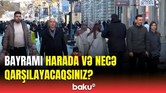 Bakı sakinlərinin Yeni il planı nədir?