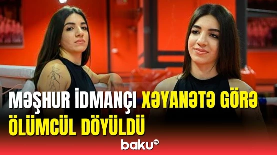 Bakıda kikboksçu qızı sevgilisi döydü | DİN araşdırmaya başladı