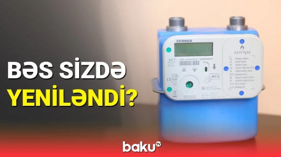 Smart-kart tipli qaz sayğacları yeniləndi | Azəriqaz