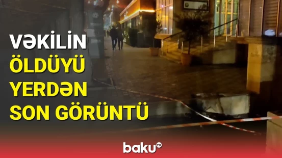 Vəkilin özünə qəsd etdiyi yerdən görüntülər