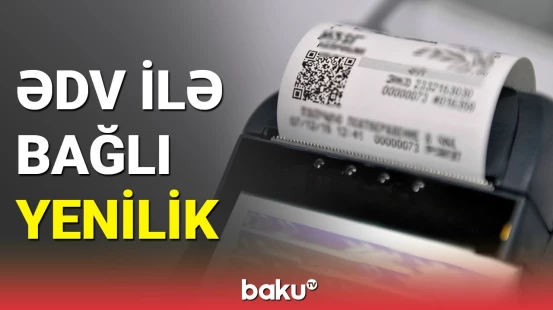 ƏDV ilə bağlı bu yenilikdən xəbərdar olun