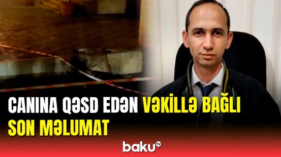 Vəkil Vəkillər Kollegiyasının binası qarşısında öldü | Faktla bağlı cinayət işi açıldı