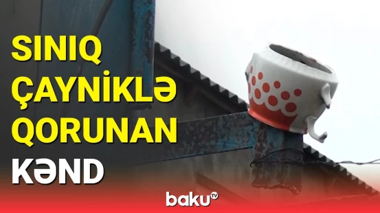 Qaraxanlı kəndindən reportaj | Hasarlara sınıq çaynik və buynuz qoyulur