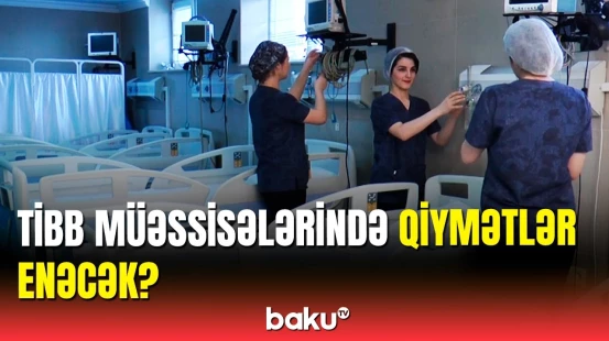 Qanunda dəyişiklik edildi | Tibb müəssisələri və özəl klinikalarda güzəştlər